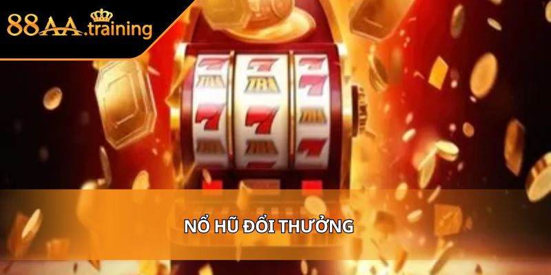 Nổ Hũ Đổi Thưởng